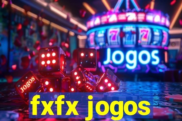 fxfx jogos